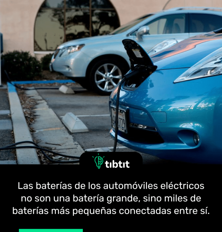 Las baterías de los automóviles eléctricos no son una batería grande, sino miles de baterías más pequeñas conectadas entre sí.