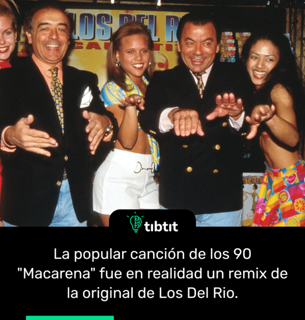 La popular canción de los 90 "Macarena" fue en realidad un remix de la original de Los Del Rio.