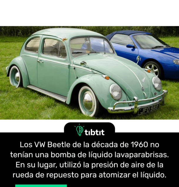 Los VW Beetle de la década de 1960 no tenían una bomba de líquido lavaparabrisas. En su lugar, utilizó la presión de aire de la rueda de repuesto para atomizar el líquido.