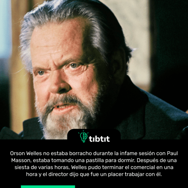 Orson Welles no estaba borracho durante la infame sesión con Paul Masson, estaba tomando una pastilla para dormir. Después de una siesta de varias horas, Welles pudo terminar el comercial en una hora y el director dijo que fue un placer trabajar con él.