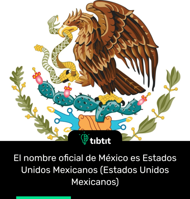 El nombre oficial de México es Estados Unidos Mexicanos (Estados Unidos Mexicanos)