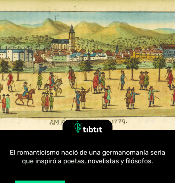 El romanticismo nació de una germanomanía seria que inspiró a poetas, novelistas y filósofos.