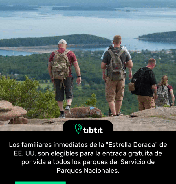 Los familiares inmediatos de la "Estrella Dorada" de EE. UU. son elegibles para la entrada gratuita de por vida a todos los parques del Servicio de Parques Nacionales.