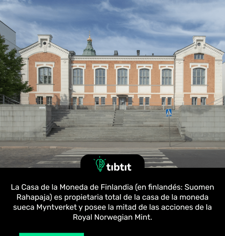 La Casa de la Moneda de Finlandia (en finlandés: Suomen Rahapaja) es propietaria total de la casa de la moneda sueca Myntverket y posee la mitad de las acciones de la Royal Norwegian Mint.