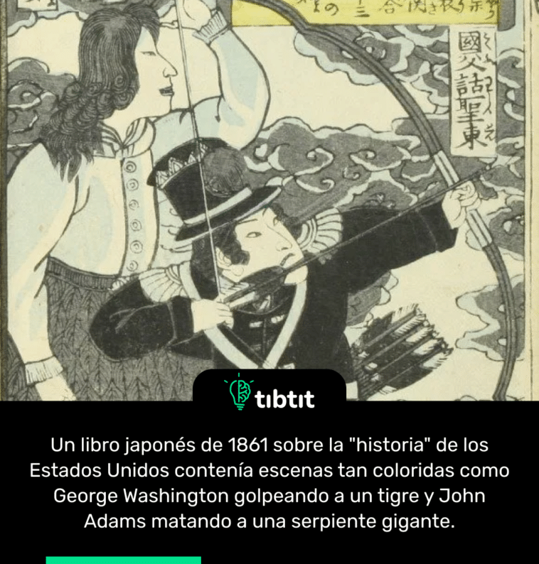 Un libro japonés de 1861 sobre la "historia" de los Estados Unidos contenía escenas tan coloridas como George Washington golpeando a un tigre y John Adams matando a una serpiente gigante.