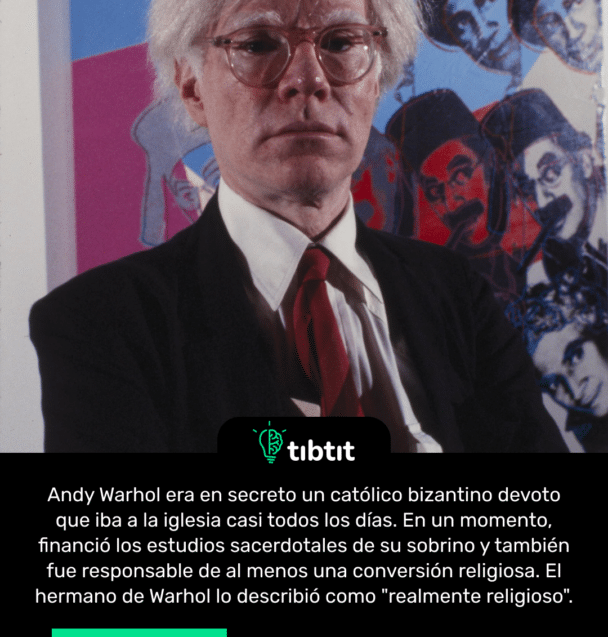 Andy Warhol era en secreto un católico bizantino devoto que iba a la iglesia casi todos los días. En un momento, financió los estudios sacerdotales de su sobrino y también fue responsable de al menos una conversión religiosa. El hermano de Warhol lo describió como "realmente religioso".