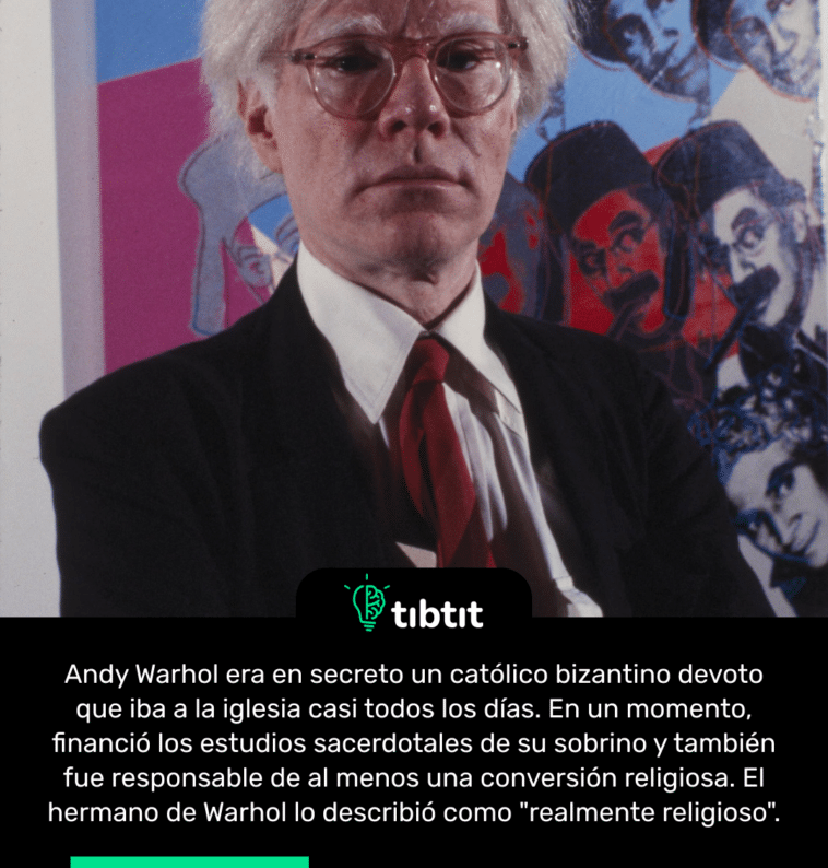 Andy Warhol era en secreto un católico bizantino devoto que iba a la iglesia casi todos los días. En un momento, financió los estudios sacerdotales de su sobrino y también fue responsable de al menos una conversión religiosa. El hermano de Warhol lo describió como "realmente religioso".