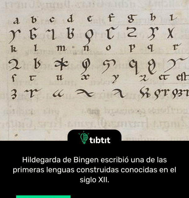 Hildegarda de Bingen escribió una de las primeras lenguas construidas conocidas en el siglo XII.