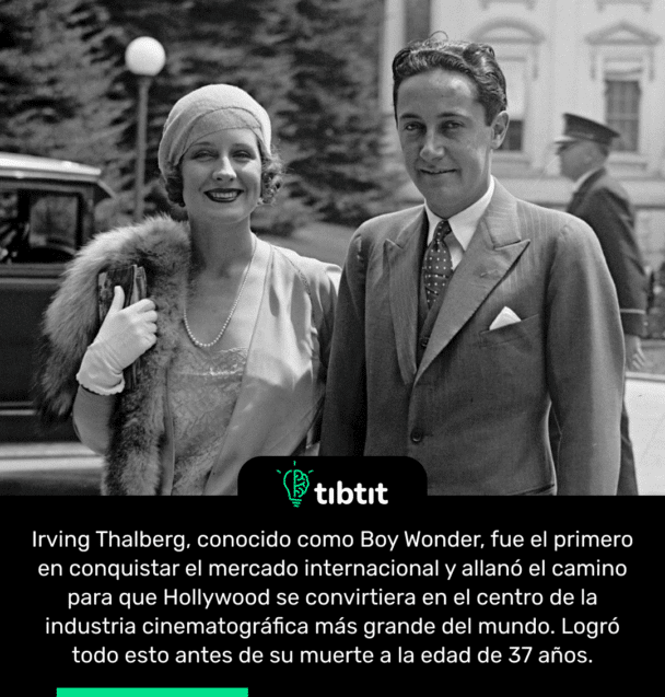 Irving Thalberg, conocido como Boy Wonder, fue el primero en conquistar el mercado internacional y allanó el camino para que Hollywood se convirtiera en el centro de la industria cinematográfica más grande del mundo. Logró todo esto antes de su muerte a la edad de 37 años.