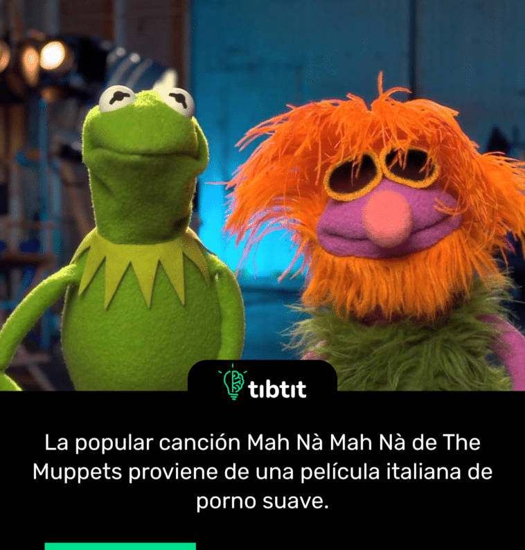 La popular canción Mah Nà Mah Nà de The Muppets proviene de una película italiana de porno suave.