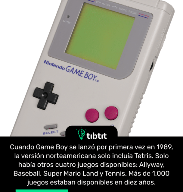 Cuando Game Boy se lanzó por primera vez en 1989, la versión norteamericana solo incluía Tetris. Solo había otros cuatro juegos disponibles: Allyway, Baseball, Super Mario Land y Tennis. Más de 1.000 juegos estaban disponibles en diez años.