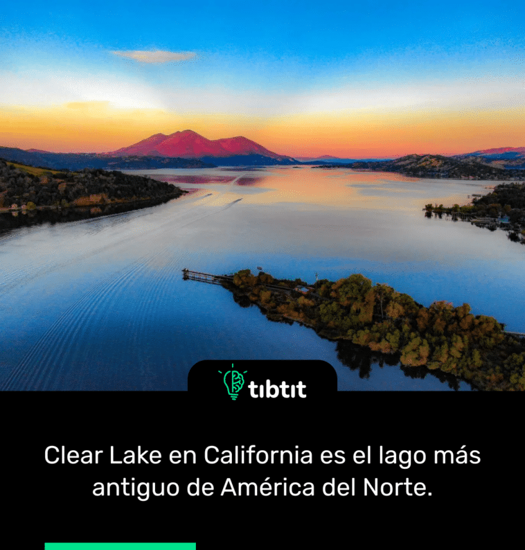 Clear Lake en California es el lago más antiguo de América del Norte.