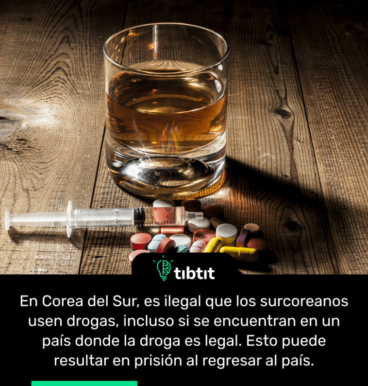 En Corea del Sur, es ilegal que los surcoreanos usen drogas, incluso si se encuentran en un país donde la droga es legal. Esto puede resultar en prisión al regresar al país.
