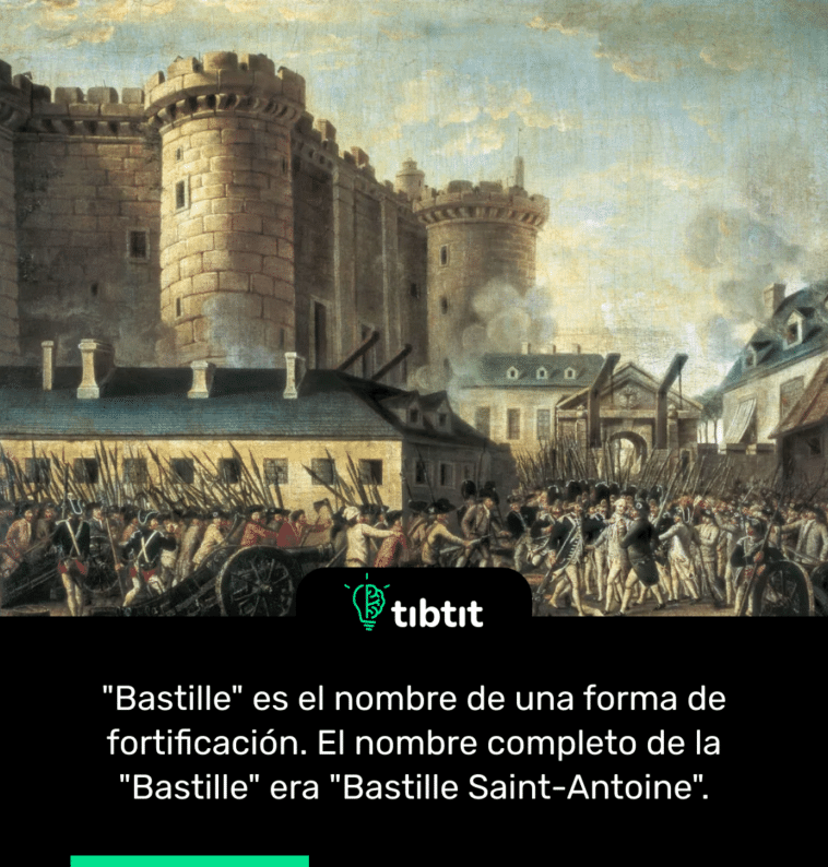 "Bastille" es el nombre de una forma de fortificación. El nombre completo de la "Bastille" era "Bastille Saint-Antoine".