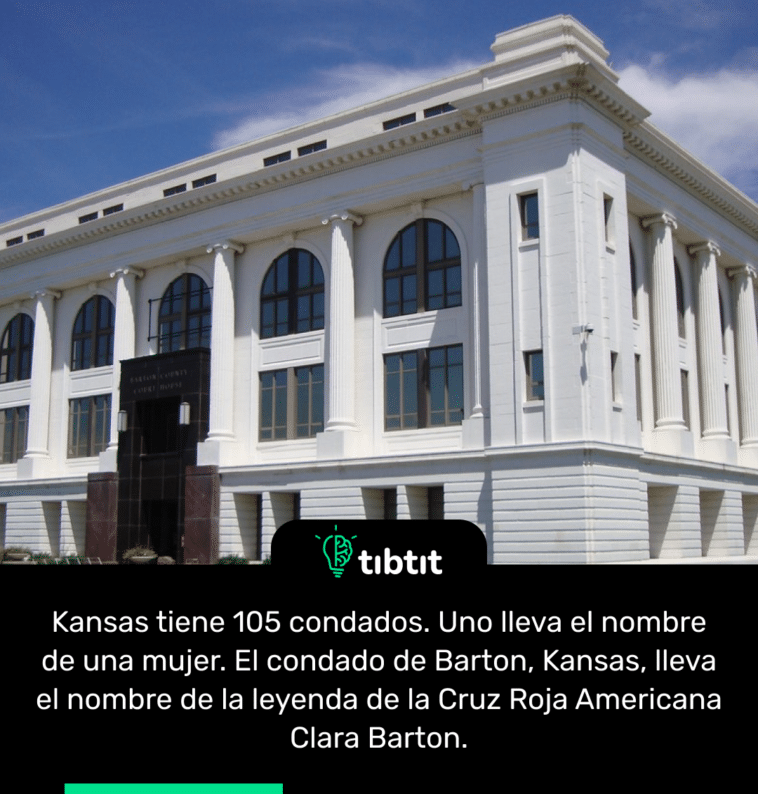 Kansas tiene 105 condados. Uno lleva el nombre de una mujer. El condado de Barton, Kansas, lleva el nombre de la leyenda de la Cruz Roja Americana Clara Barton.