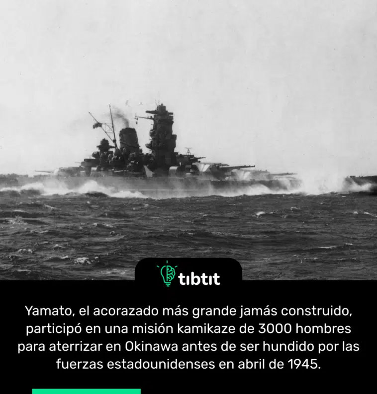 Yamato, el acorazado más grande jamás construido, participó en una misión kamikaze de 3000 hombres para aterrizar en Okinawa antes de ser hundido por las fuerzas estadounidenses en abril de 1945.