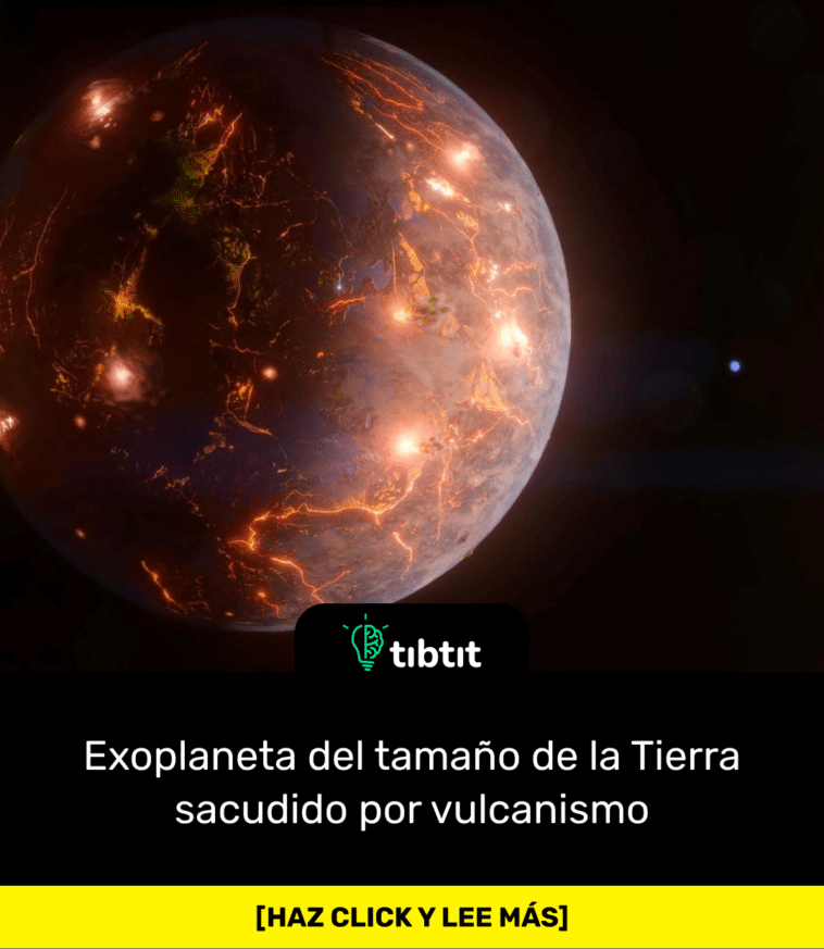 Exoplaneta del tamaño de la Tierra sacudido por vulcanismo