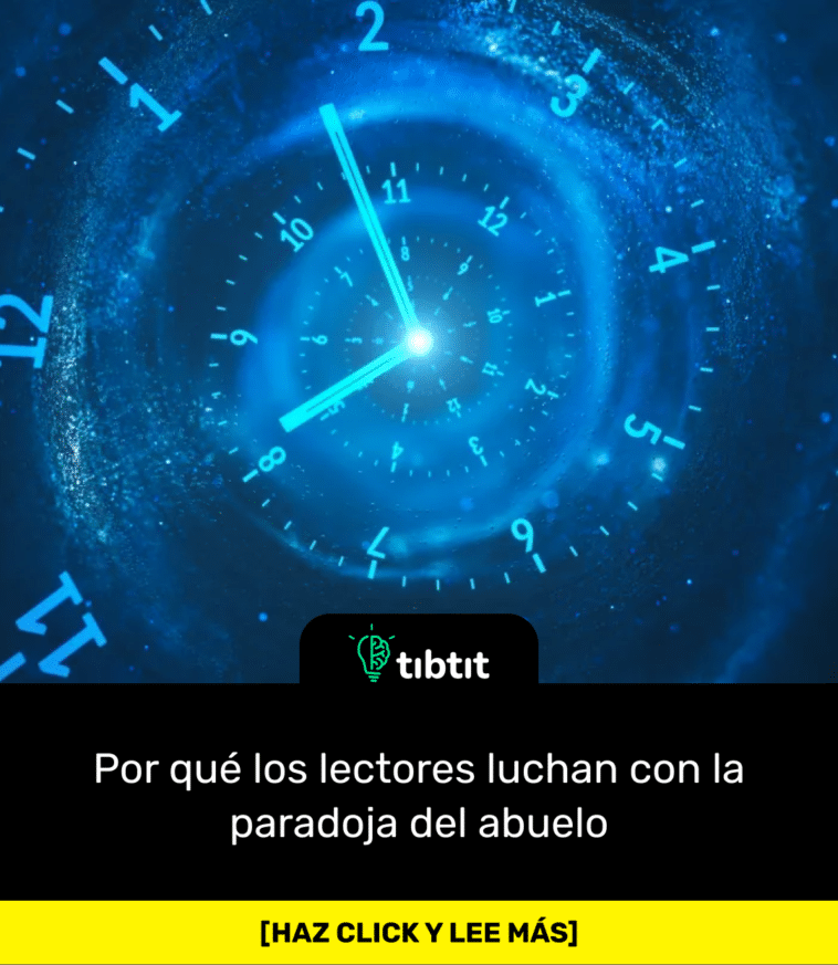 Por qué los lectores luchan con la paradoja del abuelo