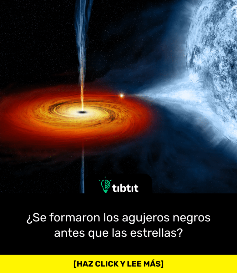 ¿Se formaron los agujeros negros antes que las estrellas?