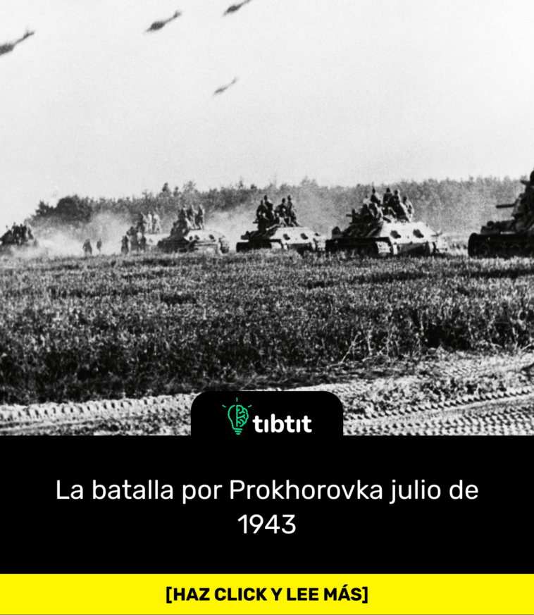 La batalla por Prokhorovka julio de 1943