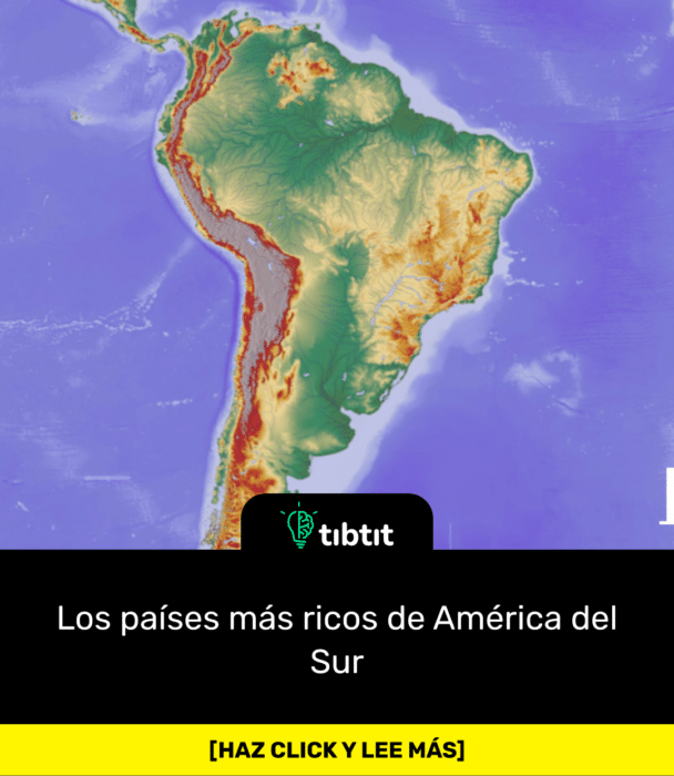 Los países más ricos de América del Sur