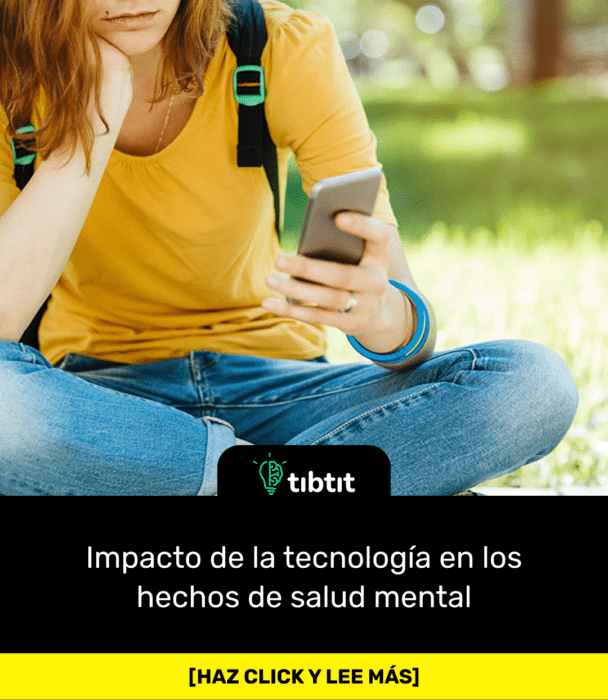 Impacto de la tecnología en los hechos de salud mental