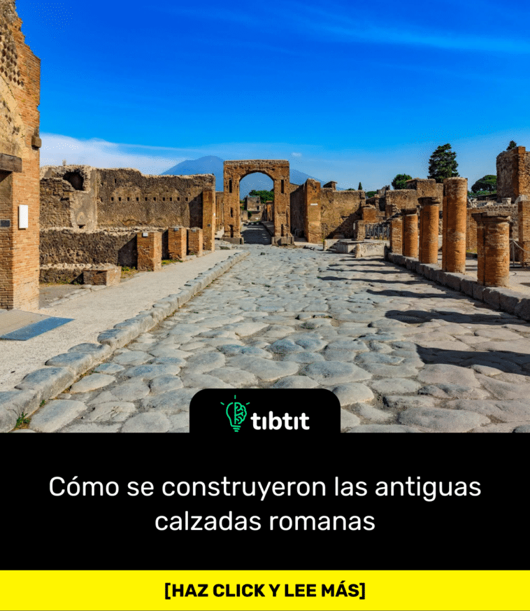 Cómo se construyeron las antiguas calzadas romanas