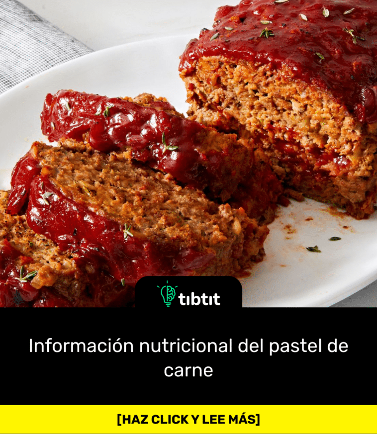 Información nutricional del pastel de carne