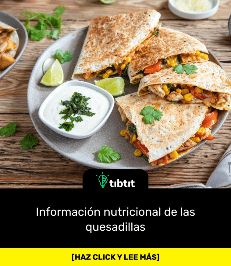 Información nutricional de las quesadillas