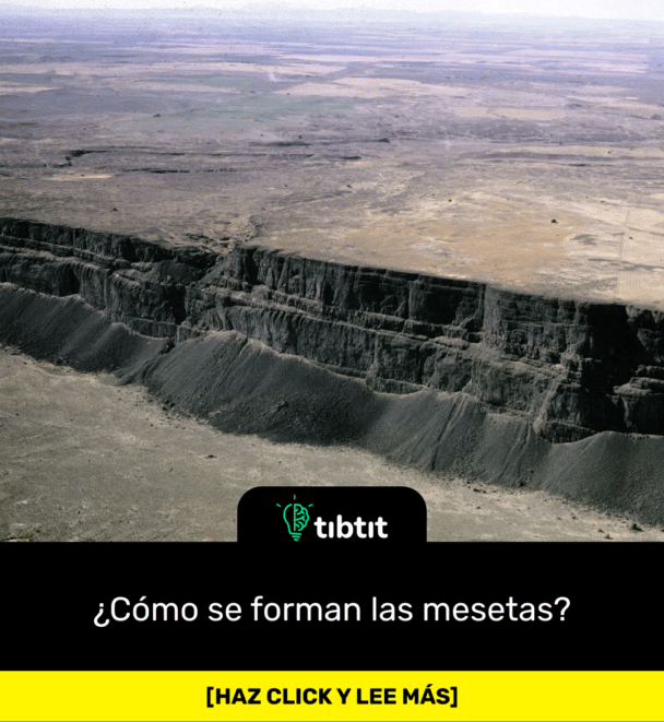 ¿Cómo se forman las mesetas?