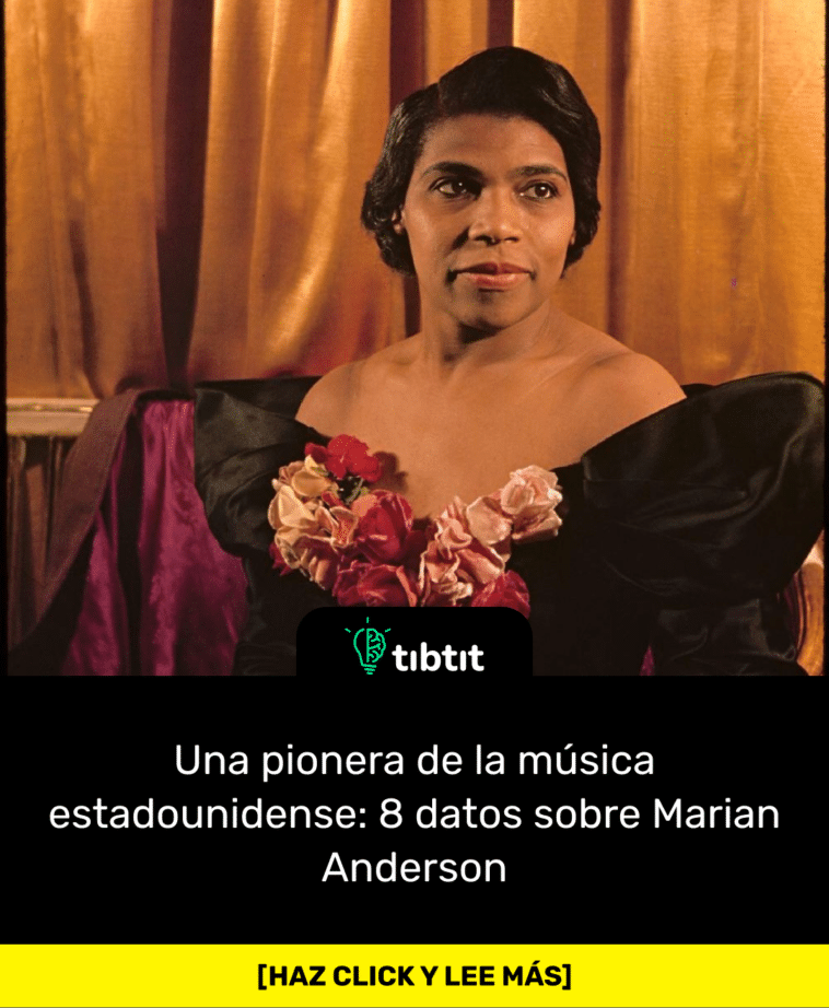 Una pionera de la música estadounidense: 8 datos sobre Marian Anderson