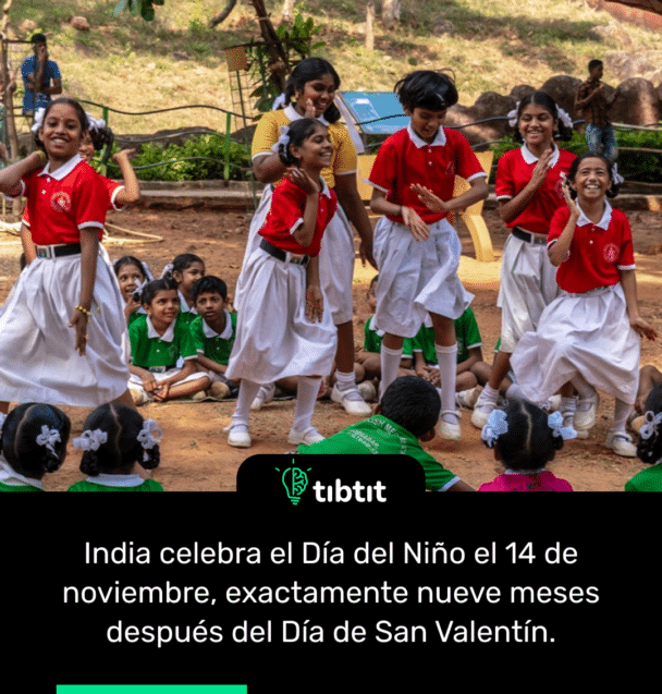 India celebra el Día del Niño el 14 de noviembre, exactamente nueve meses después del Día de San Valentín.