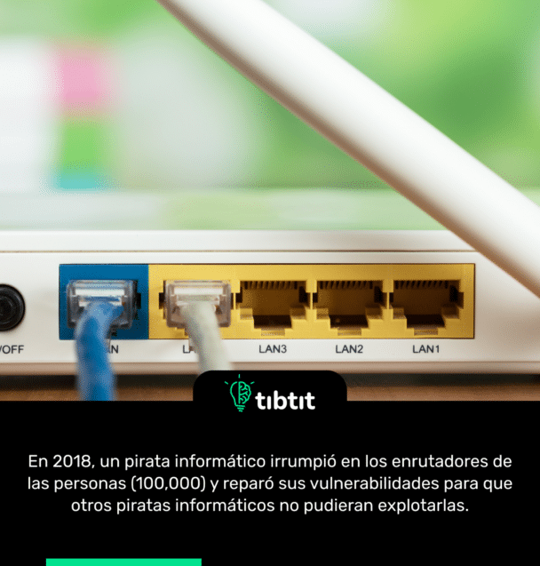 En 2018, un pirata informático irrumpió en los enrutadores de las personas (100,000) y reparó sus vulnerabilidades para que otros piratas informáticos no pudieran explotarlas.