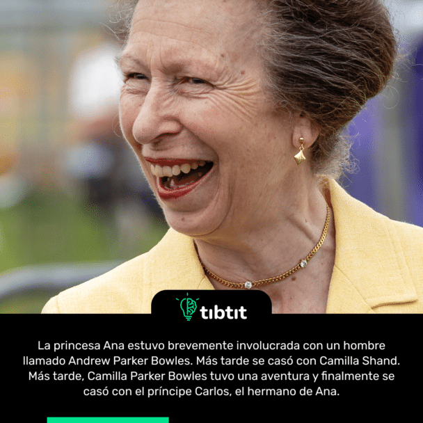 La princesa Ana estuvo brevemente involucrada con un hombre llamado Andrew Parker Bowles. Más tarde se casó con Camilla Shand. Más tarde, Camilla Parker Bowles tuvo una aventura y finalmente se casó con el príncipe Carlos, el hermano de Ana.