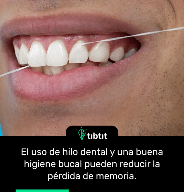 El uso de hilo dental y una buena higiene bucal pueden reducir la pérdida de memoria.