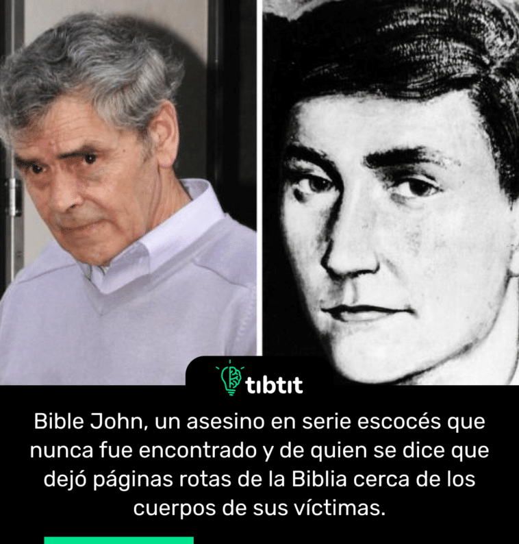Bible John, un asesino en serie escocés que nunca fue encontrado y de quien se dice que dejó páginas rotas de la Biblia cerca de los cuerpos de sus víctimas.