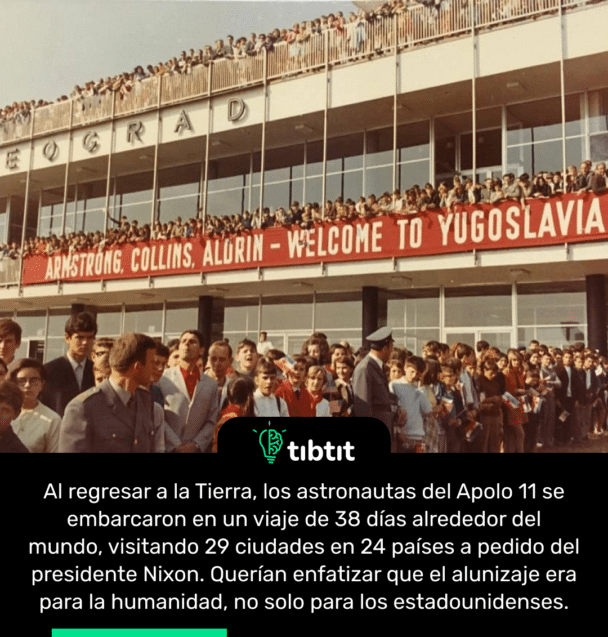 Al regresar a la Tierra, los astronautas del Apolo 11 se embarcaron en un viaje de 38 días alrededor del mundo, visitando 29 ciudades en 24 países a pedido del presidente Nixon. Querían enfatizar que el alunizaje era para la humanidad, no solo para los estadounidenses.