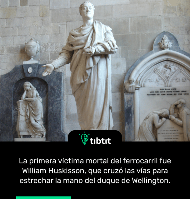 La primera víctima mortal del ferrocarril fue William Huskisson, que cruzó las vías para estrechar la mano del duque de Wellington.