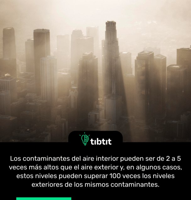 Los contaminantes del aire interior pueden ser de 2 a 5 veces más altos que el aire exterior y, en algunos casos, estos niveles pueden superar 100 veces los niveles exteriores de los mismos contaminantes.
