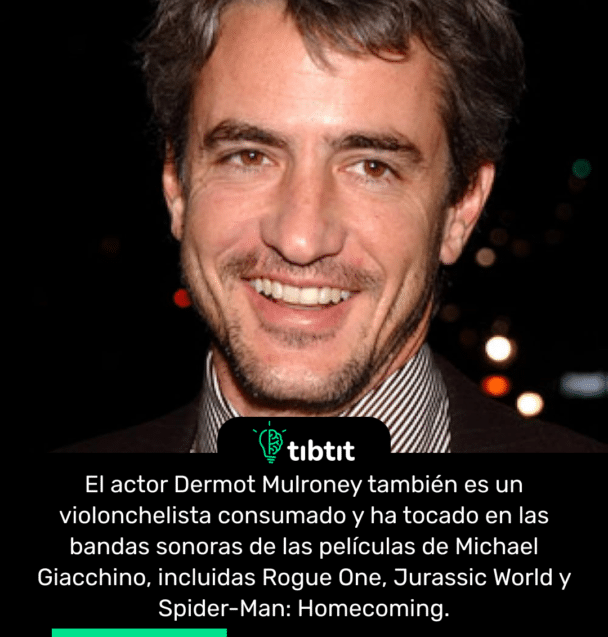 El actor Dermot Mulroney también es un violonchelista consumado y ha tocado en las bandas sonoras de las películas de Michael Giacchino, incluidas Rogue One, Jurassic World y Spider-Man: Homecoming.