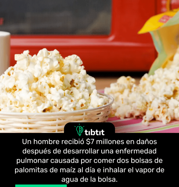 Un hombre recibió $7 millones en daños después de desarrollar una enfermedad pulmonar causada por comer dos bolsas de palomitas de maíz al día e inhalar el vapor de agua de la bolsa.