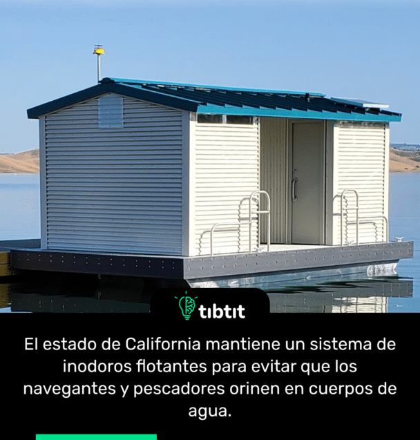 El estado de California mantiene un sistema de inodoros flotantes para evitar que los navegantes y pescadores orinen en cuerpos de agua.