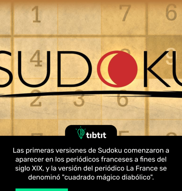Las primeras versiones de Sudoku comenzaron a aparecer en los periódicos franceses a fines del siglo XIX, y la versión del periódico La France se denominó "cuadrado mágico diabólico".