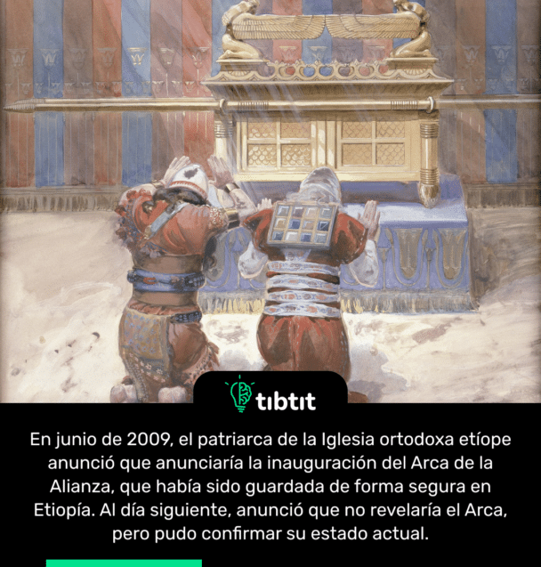 En junio de 2009, el patriarca de la Iglesia ortodoxa etíope anunció que anunciaría la inauguración del Arca de la Alianza, que había sido guardada de forma segura en Etiopía. Al día siguiente, anunció que no revelaría el Arca, pero pudo confirmar su estado actual.