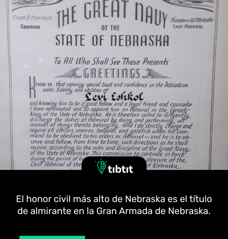 El honor civil más alto de Nebraska es el título de almirante en la Gran Armada de Nebraska.