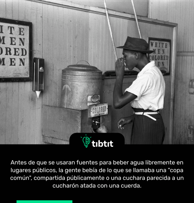 Antes de que se usaran fuentes para beber agua libremente en lugares públicos, la gente bebía de lo que se llamaba una "copa común", compartida públicamente o una cuchara parecida a un cucharón atada con una cuerda.