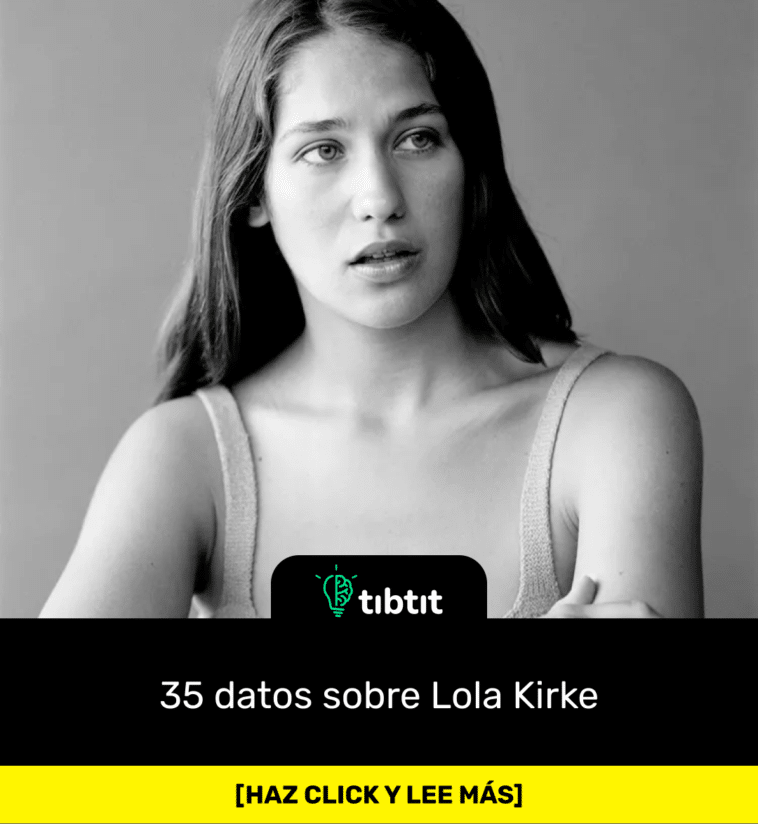 35 datos sobre Lola Kirke