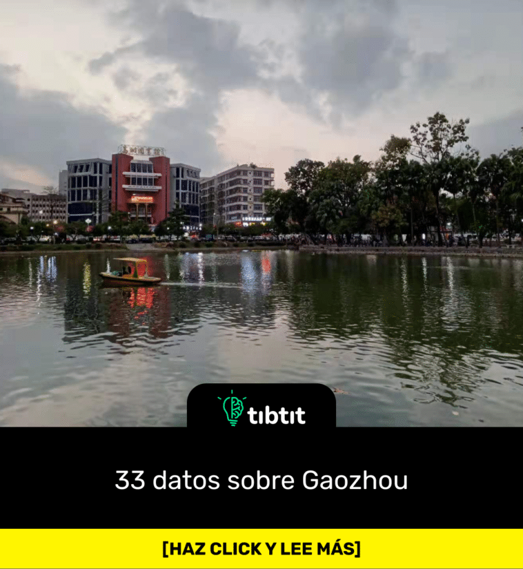 33 datos sobre Gaozhou