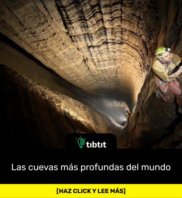 Las cuevas más profundas del mundo