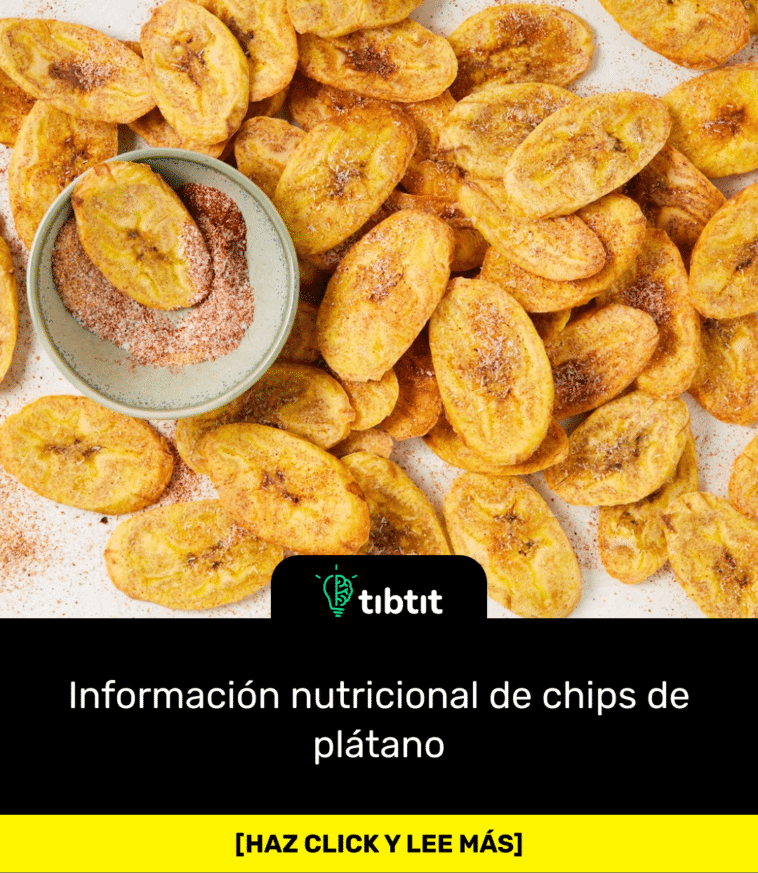 Información nutricional de chips de plátano